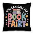 You Can Call Me Book Fairy Reading Magical Hobby Pillowcase