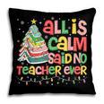 All Is Calm Said No Teacher Ever Book Christmas Tree Pillowcase