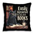 Cats And Books Book & Cat Lover Easily Distracted By Pillowcase