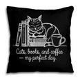 Cats Books And Coffee – My Perfect Day Cat Lover Pillowcase
