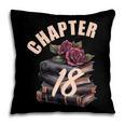 Chapter 18 18th Birthday Women Book Lovers Its My Birthday Pillowcase