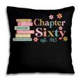 Chapter Sixty 60 Years Old 60th Birthday Book Lover Pillowcase
