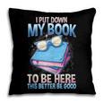 I Closed My Book To Be Here Shirt I Closed My Books Pillowcase I Closed My Book To Be Here Shirt I Closed My Books Pillowcase