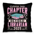 Closing This Chapter Retired Librarian 2025 Book Retirement Pillowcase Closing This Chapter Retired Librarian 2025 Book Retirement Pillowcase