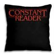 Constant Reader Fan Of Horror Suspense Books Bibliophile Pillowcase Constant Reader Fan Of Horror Suspense Books Bibliophile Pillowcase
