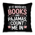 Cozy Up If It Involves Books And Pajamas I'm In Pillowcase Cozy Up If It Involves Books And Pajamas I'm In Pillowcase