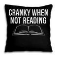 Cranky When Not Reading Book Lover Pillowcase Cranky When Not Reading Book Lover Pillowcase