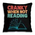 Cranky When Not Reading Retro Vintage Book Lover Pillowcase Cranky When Not Reading Retro Vintage Book Lover Pillowcase