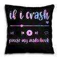 If I Crash Pause My Audiobook Listener Bookish Book Lover Pillowcase