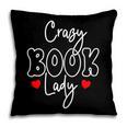 Crazy Book Lady Pillowcase Crazy Book Lady Pillowcase