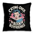 Crying Over Book Boyfriends Pillowcase