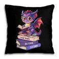 Cute Dragon Read Books Be Kind Stay Weird Book Lover Pillowcase