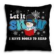 Cute Snowman Let It Snow I Have Books Reader Pillowcase Cute Snowman Let It Snow I Have Books Reader Pillowcase