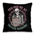 Dark Romance Had Me At Trigger Warning Skeleton Smutt Book Pillowcase