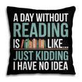 A Day Without Reading Is Like Book Lover Bookworm Men Women Pillowcase