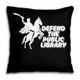 Defend Public Library Support Local Library Book Lover Pillowcase