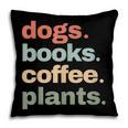 Dogs Books Coffee Plant Lover Gardening Cute Mom Life Pillowcase