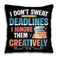Don’t Sweat Deadlines Book Writer Author Writing Novelist Pillowcase