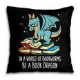 Be A Dragon Read Reading Book Librarian Men Women Kids Pillowcase