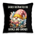 Easily Distracted By Books And Gnomes Book Reading Gnome Pillowcase