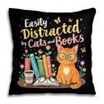 Easily Distracted By Cats And Books Book & Cat Lover Pillowcase