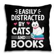 Easily Distracted By Cats And Books Cute Cat And Book Lovers Pillowcase
