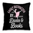 Easily Distracted By Dance And Books Ballet Fun Pillowcase