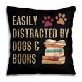 Easily Distracted By Dogs And Books Pets Books Lovers Pillowcase