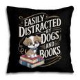 Easily Distracted By Dogs And Books Reader Animal Dog Pillowcase Easily Distracted By Dogs And Books Reader Animal Dog Pillowcase