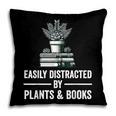 Easily Distracted By Plants & Books Plant Book Lover Pillowcase