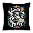 Easily Distracted By Yarn And Books Pillowcase