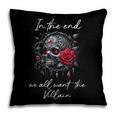 In The End We All Want The Villain Smutty Book Dark Romance Pillowcase In The End We All Want The Villain Smutty Book Dark Romance Pillowcase