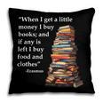 Erasmus When I Have Money I Buy Books Pillowcase