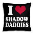 Fantasy Romantasy Book Lover I Love Heart Shadow Daddies Pillowcase