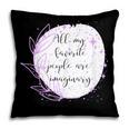 All My Favorite People Are Imaginary Book Lover Idea Pillowcase All My Favorite People Are Imaginary Book Lover Idea Pillowcase