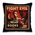 Fight Evil Read Books Propaganda Poster Pillowcase