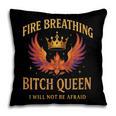 Fire Breathing Bitch Queen I Will Not Be Afraid Fantasy Book Pillowcase