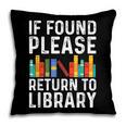 If Found Please Return To Library Book Lover Pillowcase