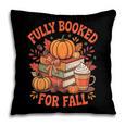 Fully Booked For Fall Books Pumpkin Autumn Thanksgiving Pillowcase