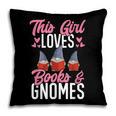 This Girl Loves Books And Gnomes Gardener Dwarf Garden Gnome Pillowcase