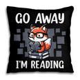 Go Away I'm Reading Book Reader Cute Fox Librarians Pillowcase