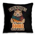 Groundhogs Prefer Books Over Winter February Pillowcase