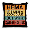 Hema Definition Like A Book Club With Swords Pillowcase Hema Definition Like A Book Club With Swords Pillowcase