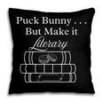 Hockey Romance Book Lover Puck Bunny But Make It Literary Pillowcase Hockey Romance Book Lover Puck Bunny But Make It Literary Pillowcase