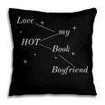 Hot Book Boyfriend Booklover Reader Fan Girl Pillowcase Hot Book Boyfriend Booklover Reader Fan Girl Pillowcase