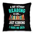 Humor Book Reader A Day Without Reading Is Like Pillowcase Humor Book Reader A Day Without Reading Is Like Pillowcase