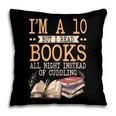 I'm A 10 But I Read Books All Night Bookworm Reader Reading Pillowcase I'm A 10 But I Read Books All Night Bookworm Reader Reading Pillowcase
