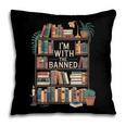 I'm With The Banned Books Reading Pillowcase I'm With The Banned Books Reading Pillowcase