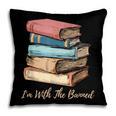 I'm With The Banned Read Banned Books Bookworm Men Women Pillowcase I'm With The Banned Read Banned Books Bookworm Men Women Pillowcase