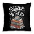 I'm Booked For The Winter Book Lover Pillowcase I'm Booked For The Winter Book Lover Pillowcase